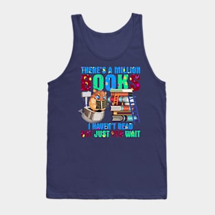 There's a million books I haven't read but just you wait Tank Top